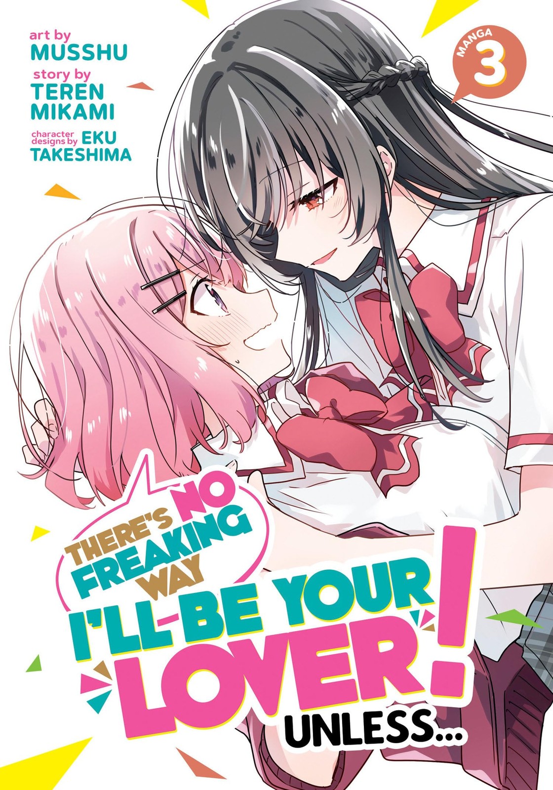 There&rsquo;s No Freaking Way I&rsquo;ll be Your Lover! Unless… (Manga) Vol. 3, Mikami, Te