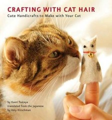 Crafting with Cat Hair: Cute Handicrafts to Make with Your Cat – VERY GOOD