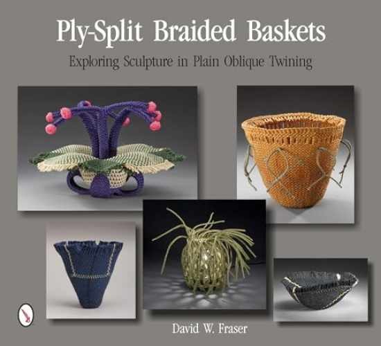 Ply-Split Braided Baskets: Exploring – Paperback, by Fraser David W. – Very Good