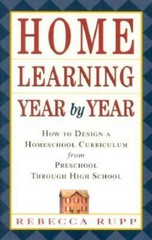 Home Learning Year by Year: How to Design a Homeschool Curriculum from Pr – GOOD
