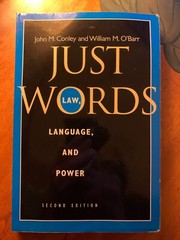 JUST WORDS, LANGUAGE AND POWER, by John M. Conley and William M. O&rsquo;Barr, 2nd ed.