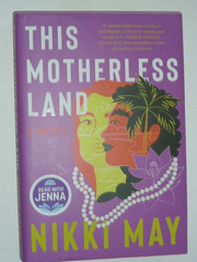 This Motherless Land : A Novel by Nikki May (BRAND-NEW, 2024, HC, 1st Ed.) $9.95