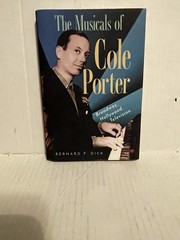 The Musicals of Cole Porter: Broadway, Hollywood, Television by Bernard F Dick