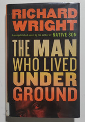 Richard Wright – The Man Who Lived Underground – LOA, NY, 2021-1st Ed-DJ-Ex Lib