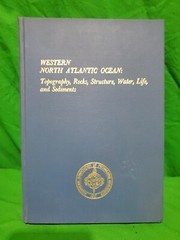 Western North Atlantic ocean : topography rocks structure water, life & sediment