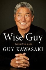 Wise Guy: Lessons from a Life , Kawasaki, Guy