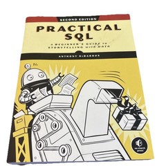 Practical SQL Second Edition A Beginner&rsquo;s Guide to Storytelling w/Data PB Unused