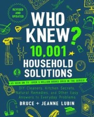 Who Knew? 10,001 Household Solutions: DIY Cleaners, Kitchen Secrets, Natu – GOOD