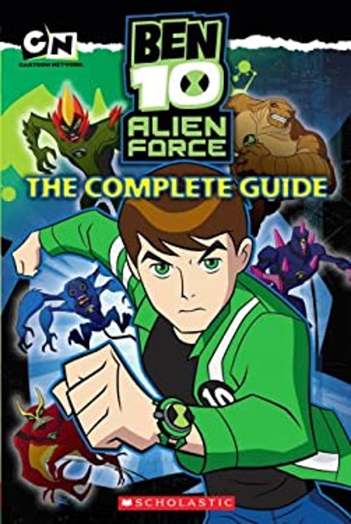 Ben 10 Alien Force : The Complete Guide Tracey, Scholastic, Inc.