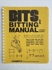 Bits & Bitting Manual William G Langdon Jr 1989 Western English Horse Training