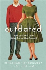 Outdated: Find Love That – Paperback, by Jonathan « JP » Pokluda; – Very Good j