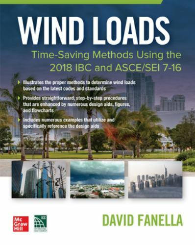 Wind Loads : Time Saving Methods Using the 2018 Ibc and Asce/Sei 7-16, Paperb…
