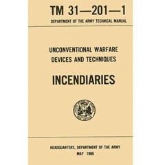 Unconventional Warfare Devices and Techniques Incendiaries Military Book