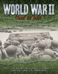 World War II Day by Day: The Greatest Military Conflict Exactly as It…