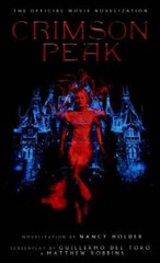 Crimson Peak: The Official Movie Novelization By Holder, Nancy – VERY GOOD