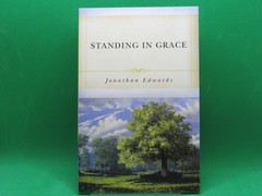 Standing in Grace by Jonathan Edwards – Brand New – FREE Shipping