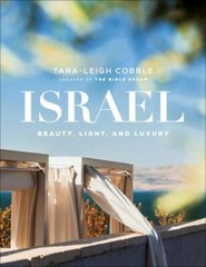 Israel: Beauty, Light, and Luxury by Tara-Leigh Cobble: Used