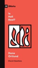 Is Hell Real? by Ortlund, Dane