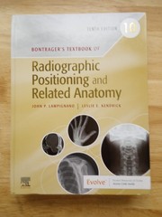 Bontrager&rsquo;s Textbook of Radiographic Positioning Lampignano Kendrick 10th Ed