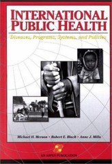 International Public Health: Diseases, Programs, Systems, and Policies: .