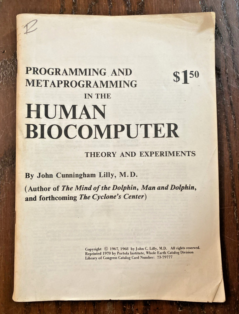PROGRAMMING & METAPROGRAMMING in the Human Biocomputer by John C. Lilly 1970