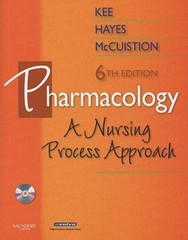Pharmacology : A Nursing Process Approach by Evelyn R. Hayes, Joyce LeFever Kee