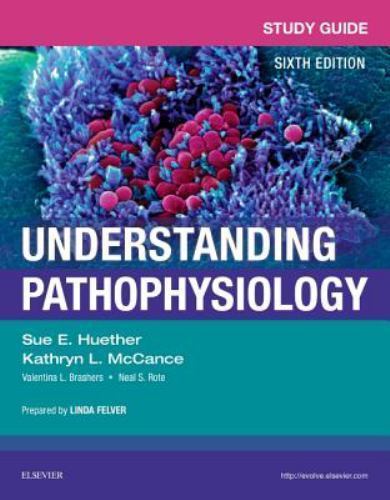 Study Guide for Understanding Pathophysiology by Kathryn L. McCance