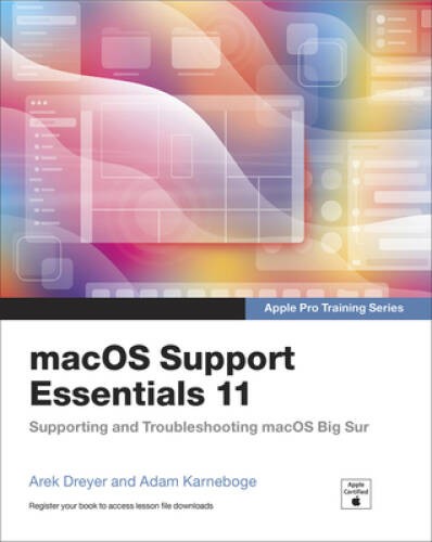 macOS Support Essentials 11 – Apple Pro Training Series: Supporting and T – GOOD