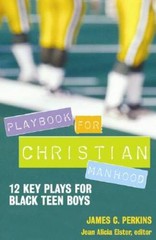 Playbook for Christian Manhood: 12 Key Plays for Black Teen Boys – VERY GOOD