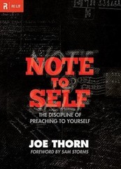 Note to Self: The Discipline of Preaching to Y- paperback, 1433522063, Joe Thorn