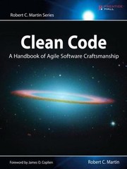Robert C. Martin Ser.: Clean Code : A Handbook of Agile Software Craftsmanship