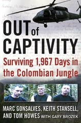 OUT of CAPTIVITY: Surviving 1,967 Days in the Colombian Jungle – GOOD