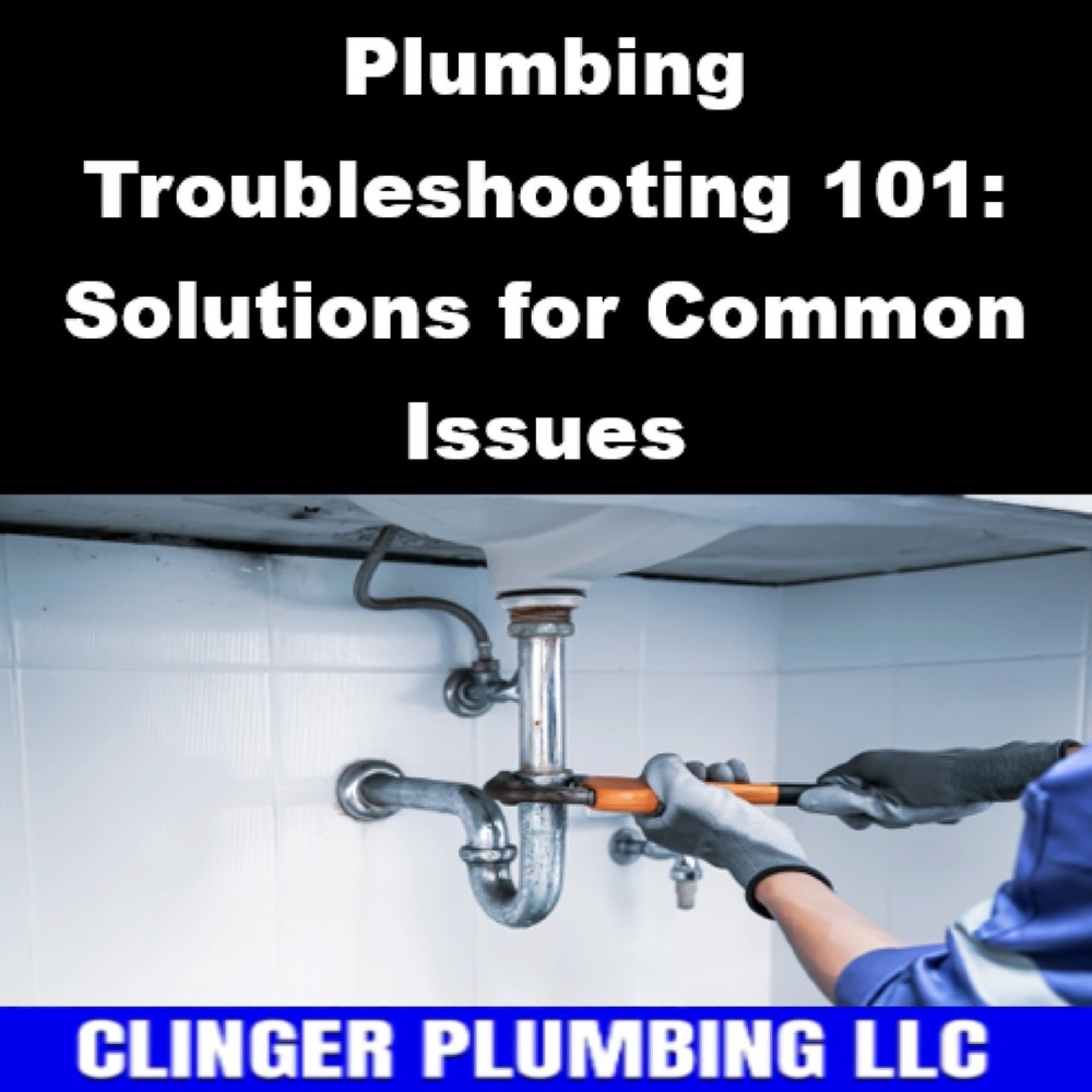 Plumbing Troubleshooting 101: Solutions for Common Issues