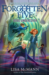 Rebel Undercover (The Forgotten Five, Book 3) – Hardcover By McMann, Lisa – GOOD