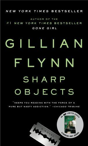 Sharp Objects : A Novel by Gillian Flynn (2007, Trade Paperback)
