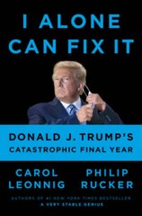 I Alone Can Fix It: Donald J. Trump&rsquo;s Catastrophic Final Year – Hardcover – GOOD