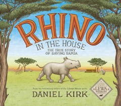 Rhino in the House: The Story of Saving Samia – Hardcover By Kirk, Daniel – GOOD