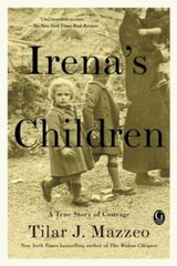 Irena&rsquo;s Children: The Extraordinary Story of the Woman Who Saved 2,500 Ch – GOOD