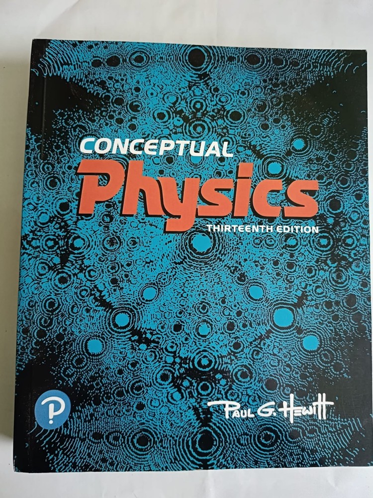Conceptual Physics [THIRTEENTH EDITION] by Paul G. Hewitt – VERY GOOD
