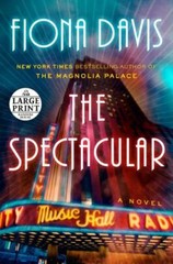 The Spectacular: A Novel; Random House Large- 0593743849, Fiona Davis, paperback