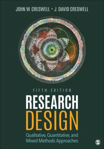 Research Design: Qualitative, Quantitative, and Mixed Methods Approaches, 5th ed