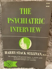 The Psychiatric Interview by Harry Stack Sullivan M.D. Paperback 1953 edition