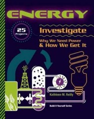 ENERGY: 25 Projects Investigate Why We Need Power & How We Get It (Build – GOOD