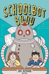 Schoolbot 9000: A Graphic Novel by Sam Hepburn: New