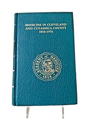 Medicine in Cleveland 1810-1976 Cuyahoga County TRW Cleveland Clinic History HC