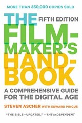 The Filmmaker&rsquo;s Handbook (Fifth Edition): A Com, Ascher, Pincus +