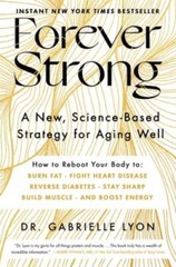 Forever Strong: A New, Science-Based Strategy for Aging Well – Hardcover – GOOD