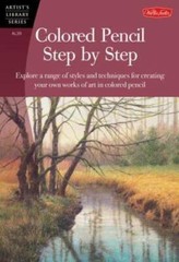 Colored Pencil Step by Step: Explore a range of styles and techniques for – GOOD