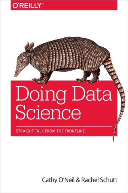 Doing Data Science by Cathy O&rsquo;Neill (Paperback Book)