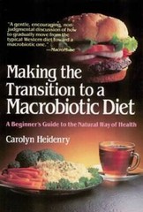 Making the Transition to a Macrobiotic Diet: A Beginners Guide to the Na – GOOD